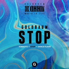GOLDBAUM - STOP (Original Mix)