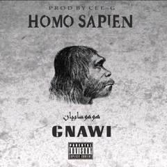 Gnawi - HOMO SAPIEN Prod. CEE-G