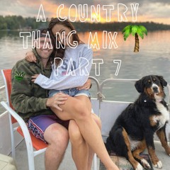 A COUNTRY THANG MIX 🤠 PART 7 (VOL.25)