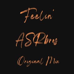 Feelin' - ASRbros (DEMO version)