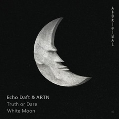 Echo Daft & ARTN - Truth Or Dare