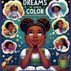 $${EBOOK} 🌟 Dreams in Every Color, A Journey of Inspiring Futures, A coloring book for Girls.