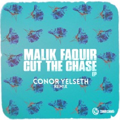 Malik Faquir ft. Naila Taquidir - Cut the Chase (Conor Yelseth Remix)