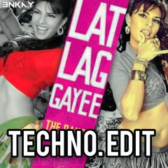 Lat Lag Gayee(3nkaY Techno Edit)Ft. DJ's from Mars Bootleg