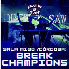 DREW & SAW SALA M100 (CÓRDOBA) @BREAK CHAMPIONS ZZPRODUCTIONSZZ