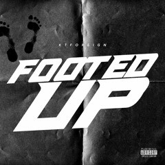 Kt Foreign x SieteGangYabbie - Footed Up [Thizzler Exclusive]