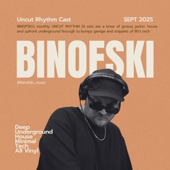 Uncut Rhythm Cast: Deep Underground House September 25