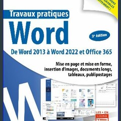 [READ] ⚡ Travaux pratiques - Word - 3e éd.: De Word 2013 A Word 2022 et Office 365 [PDF]