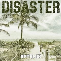 Disaster [RYTHMIX]