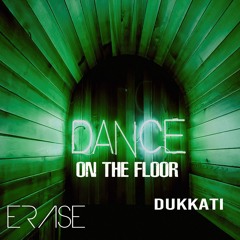 DUKKATI  (BR) - Dance On The Floor  Out Now!!!