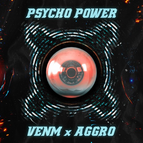 VENM X AGGRO - PSYCHO POWER
