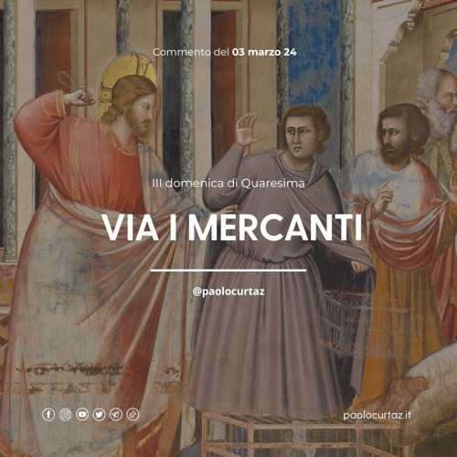 Commento Al Vangelo Di Domenica 3 Marzo 2024 Stream Commento al Vangelo del 3 Marzo 2024 by paolocurtaz | Listen