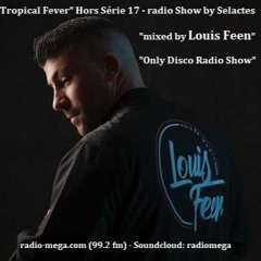 "Tropical Fever"  H.S. vol.17 "Louis Feen Disco Mix" radio show by @dj_selactes