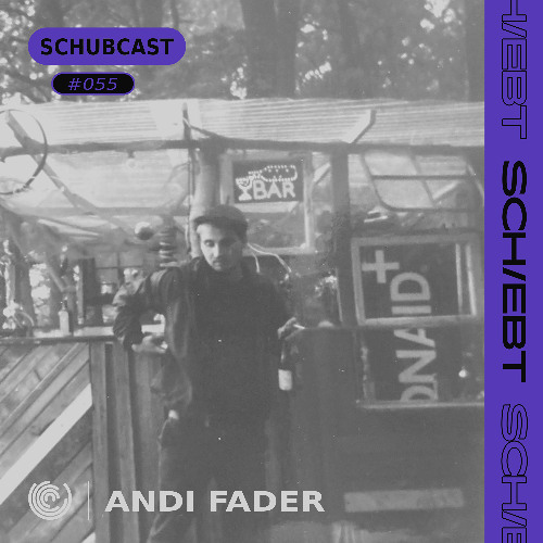 SchubCast 055 - Andi Fader