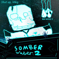 11b | SOMBER WATER (V2)