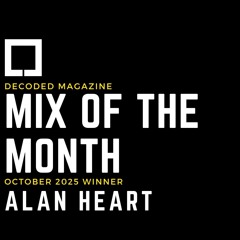 Decoded Magazine Mix of the Month October Winner - Dj Alan Heart
