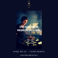 Wake me up  - (XVMX Remix)