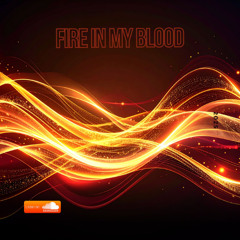 Fire in My Blood
