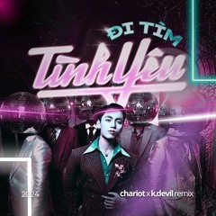 MONO - Đi Tìm Tình Yêu (Chariot X K.Devil Remix)