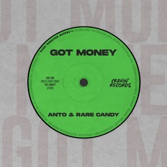 Anto & Rare Candy - Got Money (Radio Mix)