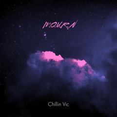 Chillin Vic - M.O.U.R.N