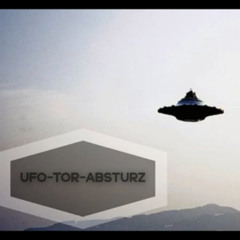 UFO Tor Absturz