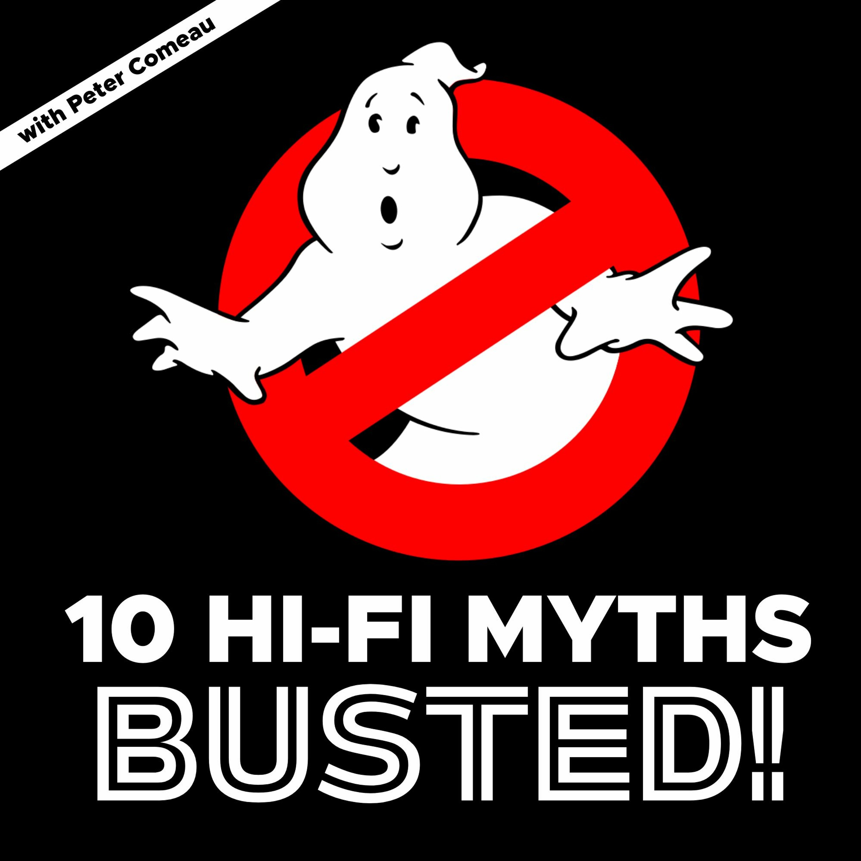 10 HI-FI MYTHS BUSTED! w/ Peter Comeau