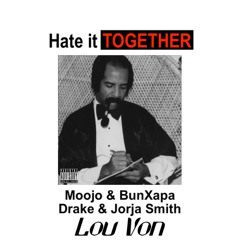 Hate It Together (Hate It or Love It x Get It Together Mix)