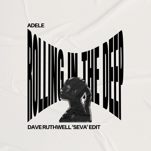Rolling In The Deep (Dave Ruthwell 'SEVA' Edit)