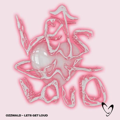 OZZWALD - LET'S GET LOUD (FREE DOWNLOAD)