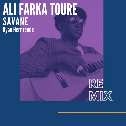 Ali Farka Toure - Savane (Ryan Herr Remix)