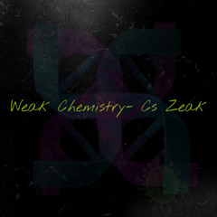 CsZeak - Weak Chemistry (official audio )