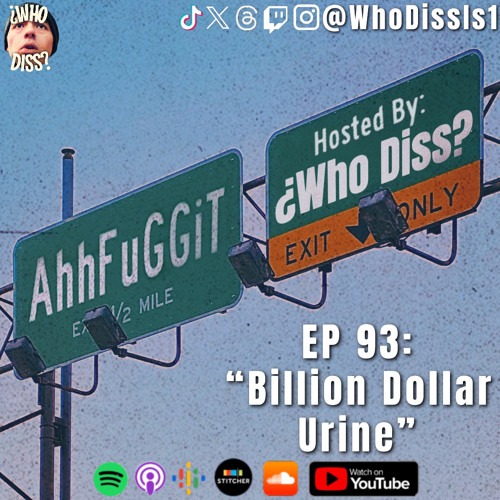 Billion Dollar Urine | EP 93