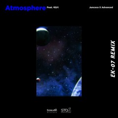 Juncoco X Advanced - Atmosphere (Feat. 에일리)(EK-07 Remix)