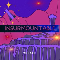 Insurmountable (feat. MOSAIC)