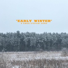 Early Winter (Gwen Stefani cover)