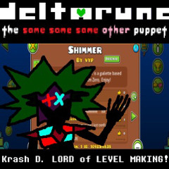 Krash D. LORD of LEVEL MAKING! - [Krazy's Deltarune; The Same Same Same Other Puppet]