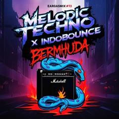 Melodic Techno x IndoBounce (Anyma,Argy,WhisnuSantika) | EARGASMIX#13 | Free Download All Track