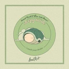 sleepy turtle, Samuel Vasell & WOXX (with Amero) - I Need Your Desire