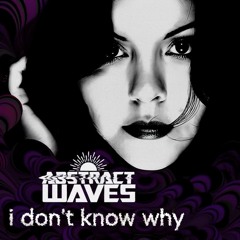 Abstract Waves - I Dont Know Why