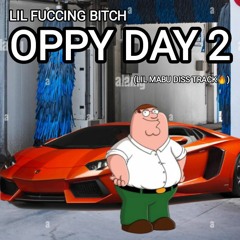 Oppy Day 2 (Lil Mabu Diss Track 🔥)