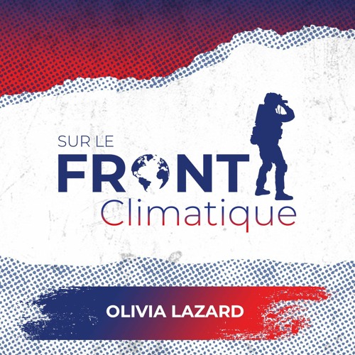 La diplomatie climatique : un enjeu central de défense et de sécurité - Avec Olivia Lazard