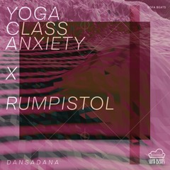 Yoga Class Anxiety, Rumpistol - Dansadana (Original Mix) - SNIPPET