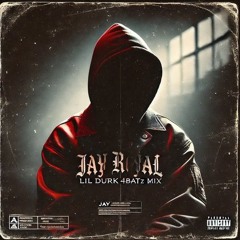 Jay Royal - Lil Durk 4 Batz (Mix)