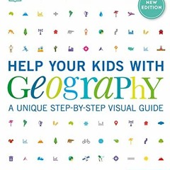 Read [EBOOK EPUB KINDLE PDF] Help Your Kids with Geography, Grades 5-10: A Unique Ste