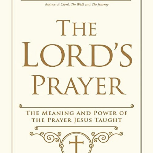 Stream episode [pdf] full download The Lord's Prayer The Meaning and