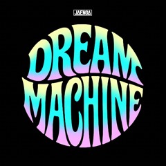 Jaenga - Dream Machine