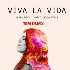 Maria Moss - Viva la vida (TAM Remix)