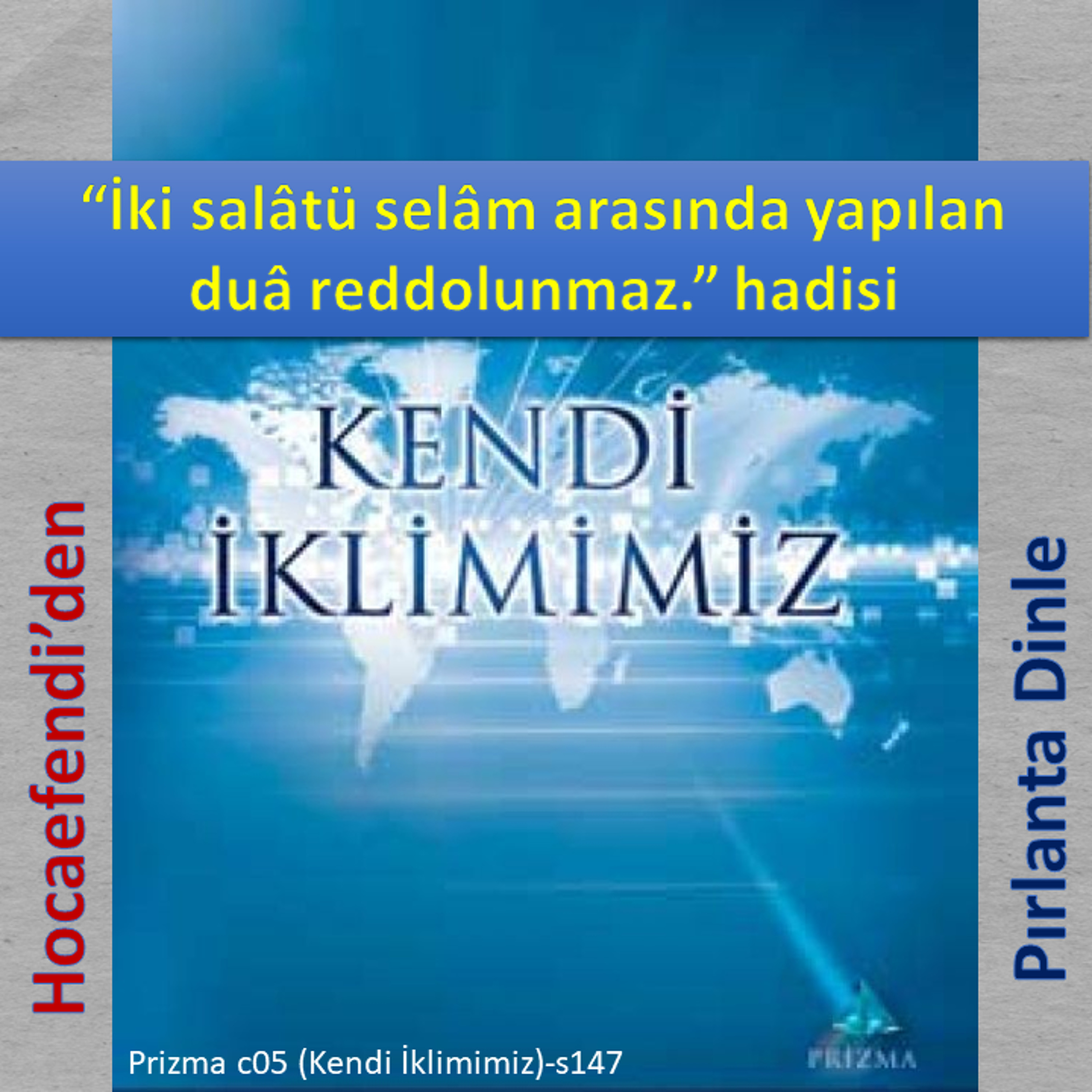 Prizma c05-s147 (Hocaefendi’den Pırlanta Dinle) - M. Fethullah Gülen Hocaefendi (rh) episode artwork