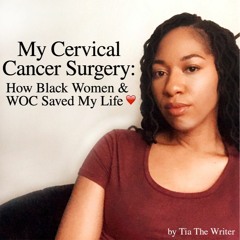 My Cervical Cancer Surgery: How Black Women & WOC Saved My Life❤️